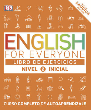ENGLISH FOR EVERYONE - LIBRO DE EJERCICIOS - NIVEL 2 INICIAL