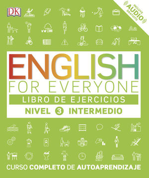ENGLISH FOR EVERYONE - LIBRO DE EJERCICIOS - NIVEL 3 INTERMEDIO