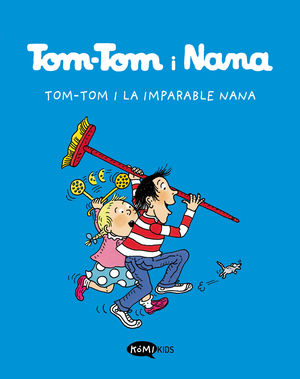 TOM-TOM I NANA 1: LA IMPARABLE NANA
