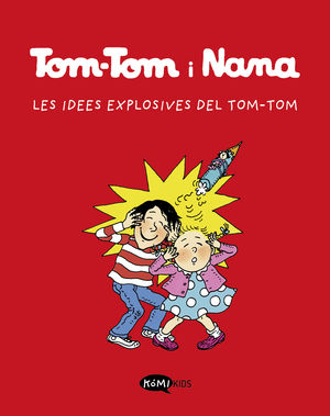 TOM-TOM Y NANA 2: LES IDEES EXPLOSIVES DE TOM-TOM