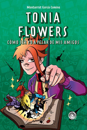 TONIA FLOWERS2: CÓMO SER YO A PESAR DE MIS AMIGOS