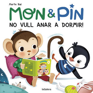MON & PIN: NO VULL ANAR A DOMIR!