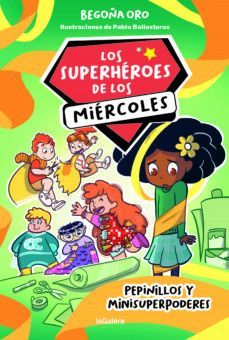 LOS SUPERHÉROES DE LOS MIÉRCOLES 2: PEPINILLOS Y MINISUPERPODERES