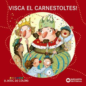 EL BOSC DE COLORS: VISCA EL CARNESTOLTES!