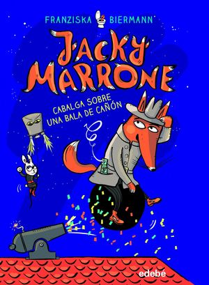 JACKY MARRONE 3: CABALGA SOBRE UNA BALA DE CAÑÓN