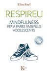 RESPIREU: MINDFULNESS PER A PARES AMB FILLS ADOLESCENTS