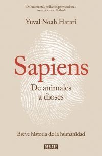 SAPIENS: DE ANIMALES A DIOSES: BREVE HISTORIA DE LA HUMANIDAD